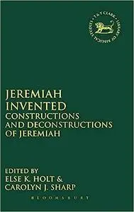 Jeremiah Invented: Constructions and Deconstructions of Jeremiah