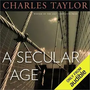 A Secular Age [Audiobook]