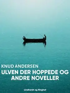 «Ulven der hoppede og andre noveller» by Knud Andersen