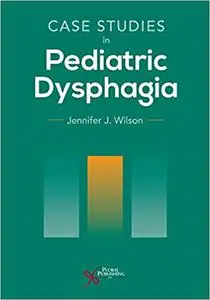 Case Studies in Pediatric Dysphagia