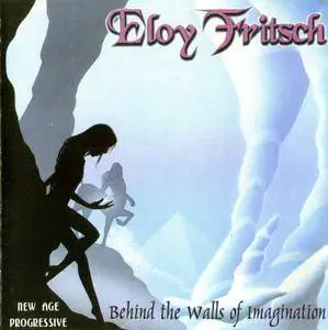 Eloy Fritsch - Behind The Walls Of Imagination (1997)