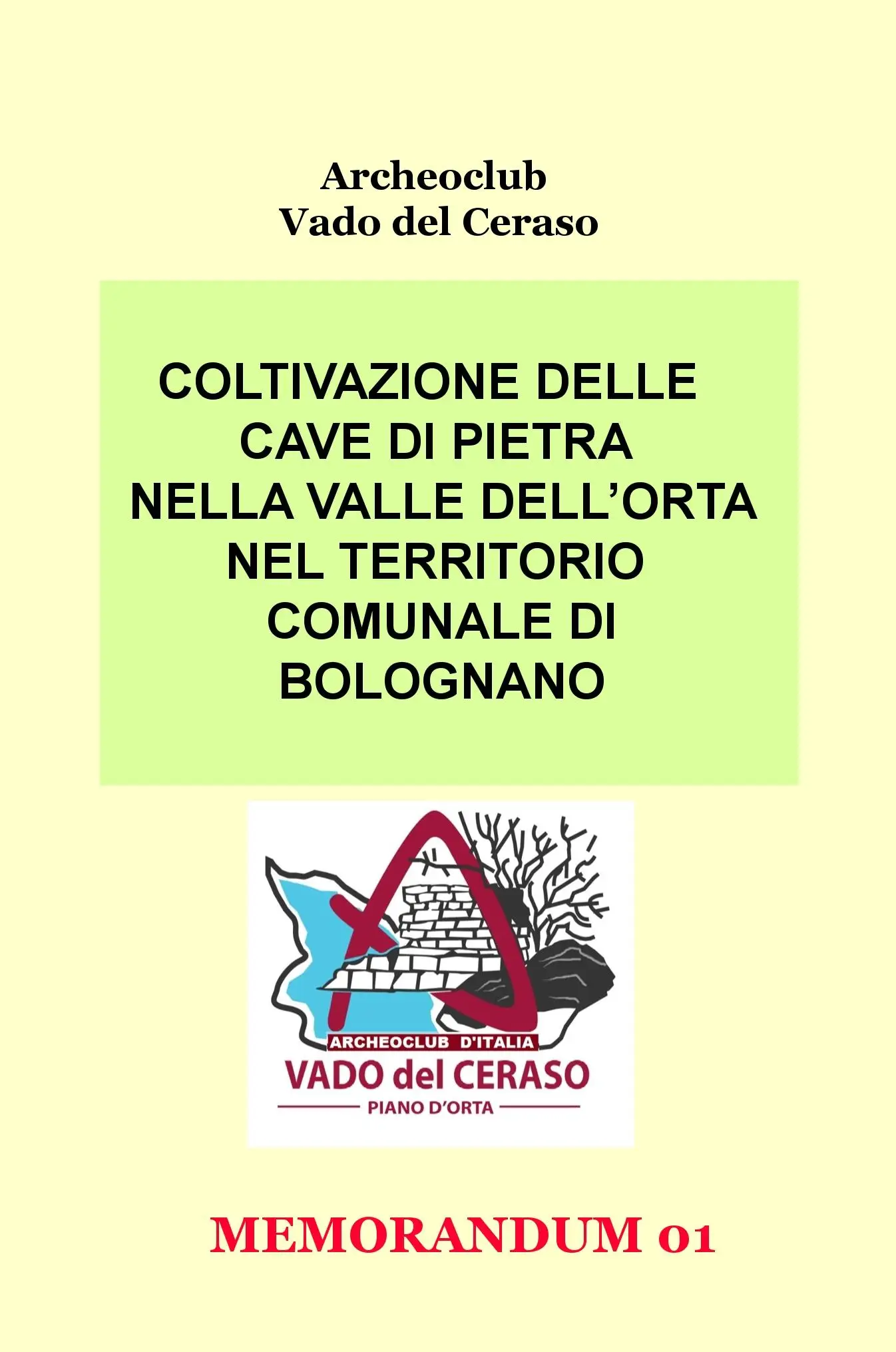 COLTIVAZIONE DELLE CAVE DI PIETRA NELLA VALLE DELL’ORTA NEL TERRITORIO COMUNALE DI BOLOGNANO