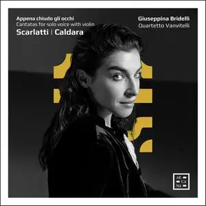 Giuseppina Bridelli, Quartetto Vanvitelli - Scarlatti, Caldara: Appena chiudo gli occhi (2021)