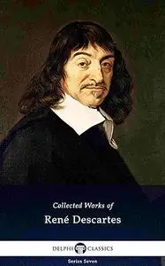 Delphi Collected Works of René Descartes