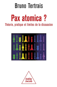 Pax atomica ? Théorie, pratique et limites de la dissuasion - Bruno Tertrais