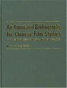 An Annotated Bibliography of Chinese Film Studies