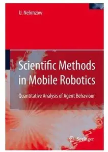 Scientific Methods in Mobile Robotics: Quantitative Analysis of Agent Behaviour [Repost]