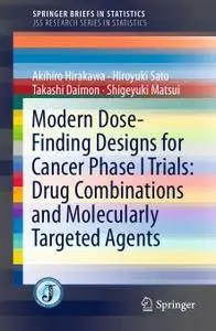 Modern Dose-Finding Designs for Cancer Phase I Trials: Drug Combinations and Molecularly Targeted Agents (Repost)