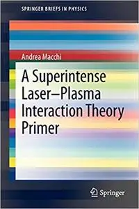 A Superintense Laser-Plasma Interaction Theory Primer