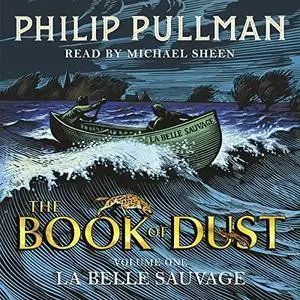Philip Pullman, "The Book of Dust: La Belle Sauvage", vol. 1
