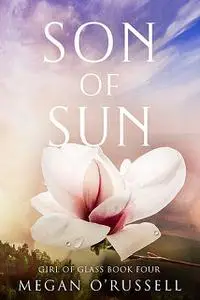 «Son of Sun» by Megan O'Russell