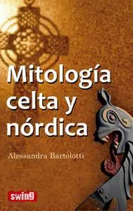 «Mitología celta y nórdica» by Alessandra Bartolotti