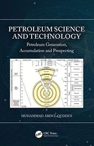 Petroleum Science and Technology: Petroleum Generation, Accumulation and Prospecting