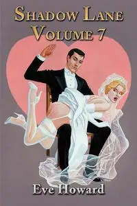 «Shadow Lane Volume 7: How Cute Is That? A Novel of Spanking, Sex and Love» by Eve Howard