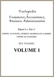 «Cyclopedia of Commerce, Accountancy, Business Administration, v. 01 (of 10)» by American School of Correspondence