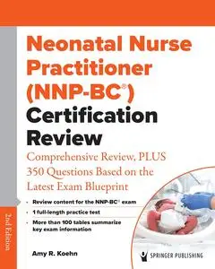 Neonatal Nurse Practitioner (NNP-BC®) Certification Review, 2nd Edition
