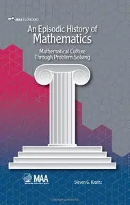 An Episodic History of Mathematics: Mathematical Culture through Problem Solving (Repost)
