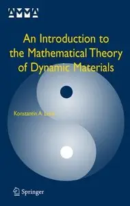 An Introduction to the Mathematical Theory of Dynamic Materials (Repost)