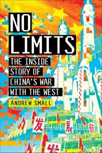 No Limits: The Inside Story of China's War with the West