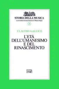 Claudio Gallico, "L'età dell'Umanesimo e del Rinascimento"