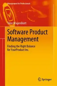 Software Product Management: Finding the Right Balance for YourProduct Inc.