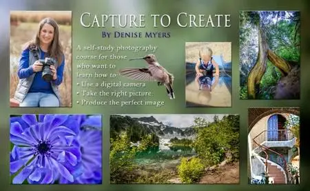 Capture to Create - An integrated Art & Science Approach to Digital Photography