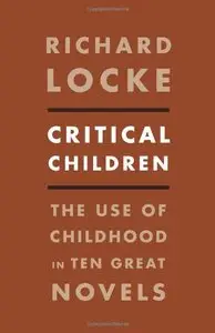 Critical Children: The Use of Childhood in Ten Great Novels