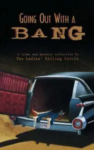 «Going Out With a Bang» by Barbara Fradkin, Joan Boswell