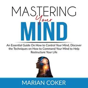 «Mastering Your Mind» by Marian Coker