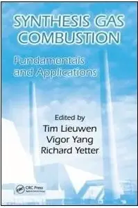 Synthesis Gas Combustion: Fundamentals and Applications