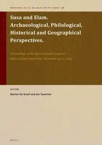 Susa and Elam. Archaeological, Philological, Historical and Geographical Perspectives