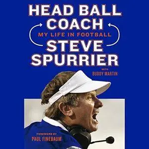 Head Ball Coach: My Life in Football, Doing It Differently--and Winning [Audiobook]