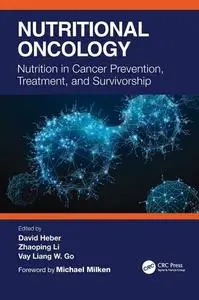 Nutritional Oncology: Nutrition in Cancer Prevention, Treatment, and Survivorship