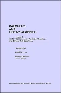 Calculus and Linear Algebra, Vol. 2: Vector Spaces, Many-Variable Calculus, and Differential Equations (repost)