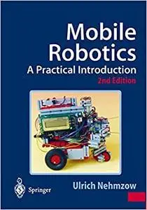 Mobile Robotics: A Practical Introduction