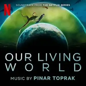 Pinar Toprak - Our Living World Soundtrack (2024)