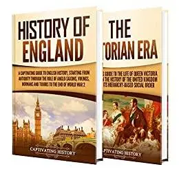 English History: A Captivating Guide to the History of England and the Victorian Era (Key Periods in England's Past)