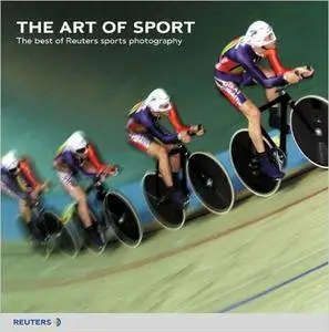 Monique Villa, Steve Crisp - The Art of Sport: The Best of Reuters Sports Photography [Repost]