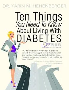 «Ten Things You Need to Know About Living With Diabetes» by Karin M.Hehenberger
