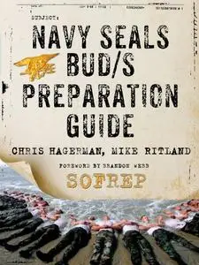 Navy SEALs BUD/S Preparation Guide: A Former SEAL Instructor's Guide to Getting You Through BUD/S
