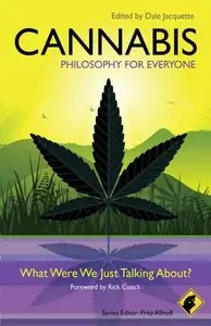 Cannabis - Philosophy for Everyone: What Were We Just Talking About