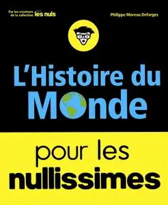 Philippe Moreau Defarges, "L'histoire du monde pour les nullissimes"