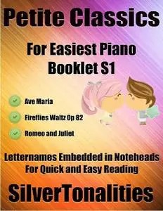 «Petite Classics for Easiest Piano Booklet S1 – Ave Maria Fireflies Waltz Op 82 Romeo and Juliet Letter Names Embedded I