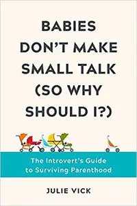 Babies Don't Make Small Talk