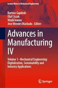 Advances in Manufacturing IV: Volume 1 - Mechanical Engineering
