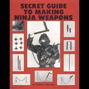 Secret Guide To Making Ninja Weapons (Repost)