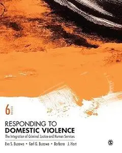 Responding to Domestic Violence: The Integration of Criminal Justice and Human Services