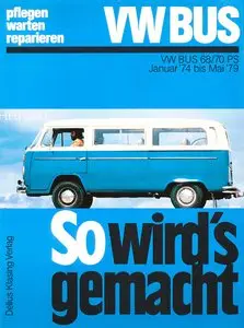 So wird's gemacht, Bd.18, Pfelegen - Warten - Repairen VW Bus 1974 - 1979 (68-70 PS)