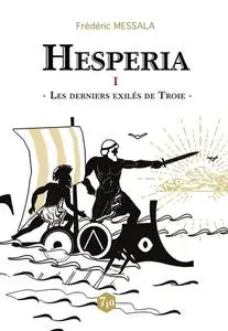 Frédéric Messala, "Hespèria, tome 1 : Les derniers exilés de Troie"