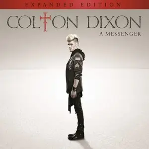 Colton Dixon – A Messenger (Expanded Edition)(2014)